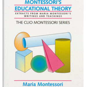 Basic Ideas Of Montessori's Educational Theory